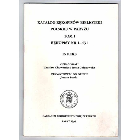 Katalog rękopisów Biblioteki Polskiej w Paryżu. T.1: Rękopisy nr 1-431. Indeks