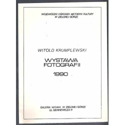 Witold Krumplewski. Galeria Promocji. Wystawa Fotografii 1990