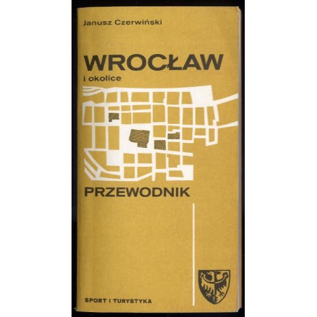 Wrocław i okolice. Przewodnik