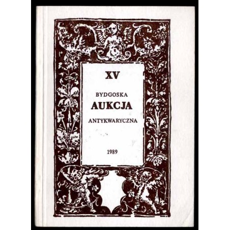 [Bydgoski Antykwariat Naukowy] Oferta piętnastej bydgoskiej aukcji antykwarycznej. [13-14.12.1989]