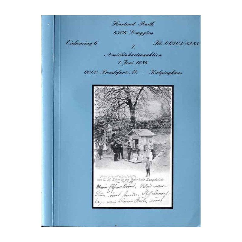 [Hartmut Raith] 7. Ansichtskartenauktion. Hartmut Raith. 7. Juni 1986, 11.00 Uhr. 6000 Frankfurt/M. - Kolpinghaus