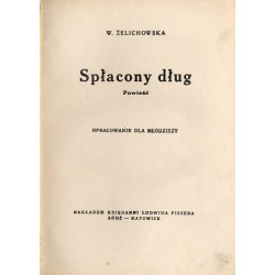 Spłacony dług. Powieść. Opracowanie dla młodzieży