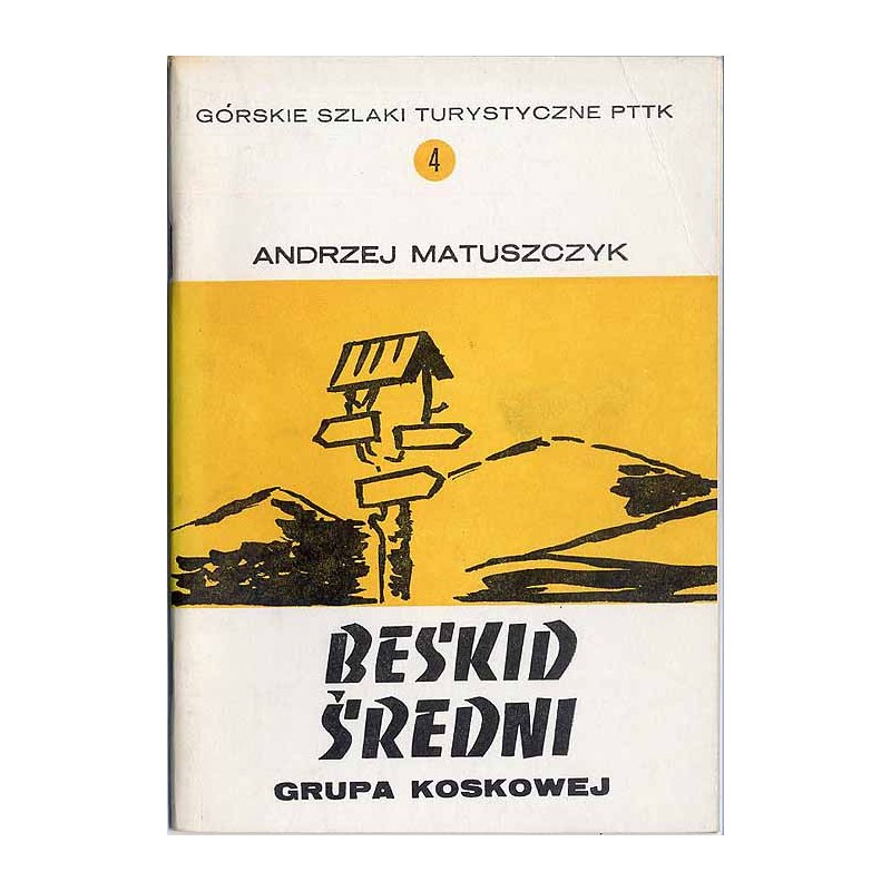 Beskid Średni - grupa Koskowej Góry. Przewodnik turystyczny
