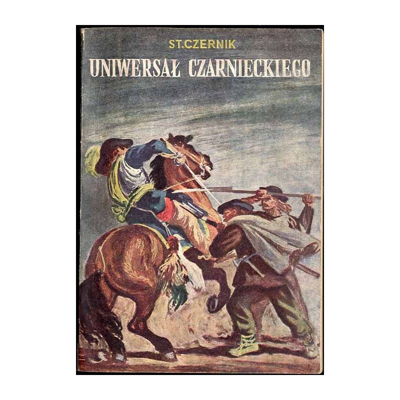 Uniwersał Czarnieckiego. Powieść historyczna
