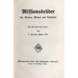 Missionsbrüder. Ihr Werden, Wirken und Vollenden. Lebensbilder