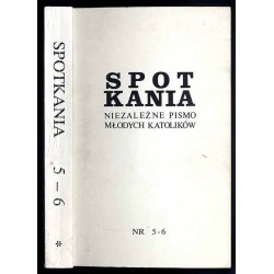 Spotkania. Niezależne pismo młodych katolików. Nr 5-6 (X 1978 I 1979)