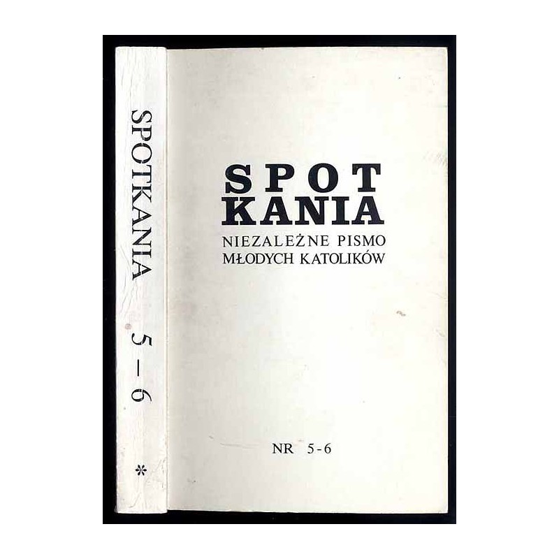 Spotkania. Niezależne pismo młodych katolików. Nr 5-6 (X 1978 I 1979)
