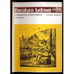 Literatura Ludowa. Dwumiesięcznik naukowo-literacki. R.30 (1985). Nr 1-6