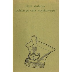 Dwa stulecia polskiego orła wojskowego