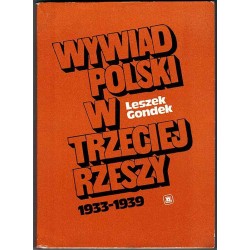 Wywiad polski w Trzeciej Rzeszy 1933-1939. Zarys struktury, taktyki i efektów obronnego działania