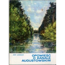 Opowieść o Kanale Augustowskim