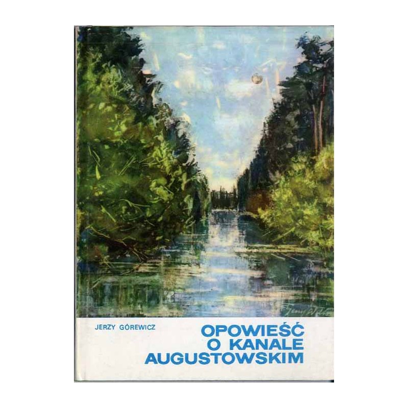 Opowieść o Kanale Augustowskim