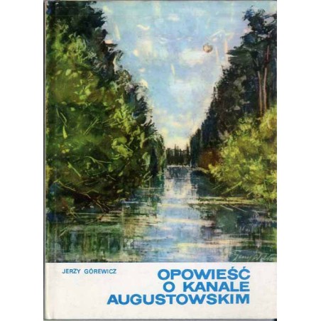 Opowieść o Kanale Augustowskim