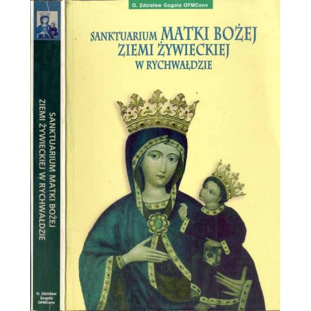 Sanktuarium Matki Bożej Ziemi Żywieckiej w Rychwałdzie