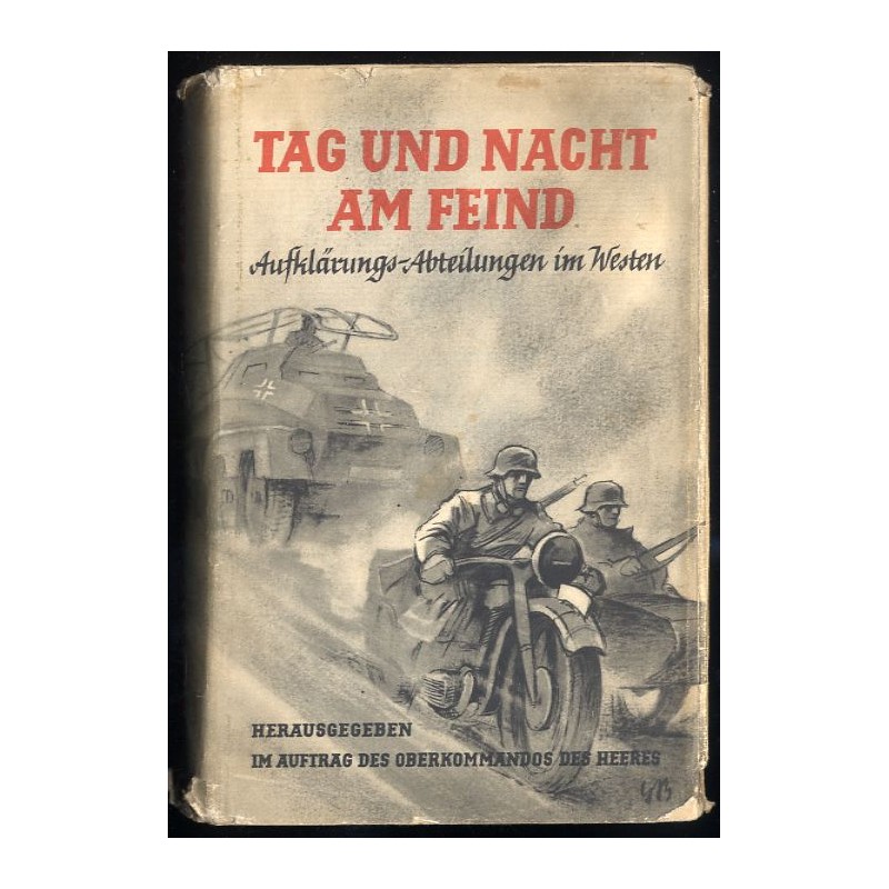 Tag und Nacht am Feind. Aufklärungs-Abteilungen im Westen