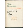 Przypisani tej ziemi. Szkice o prozie Stanisława Piętaka, Tadeusza Nowaka, Juliana Kawalca, Ernesta Brylla