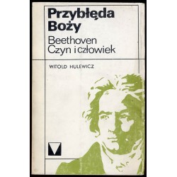 Przybłęda Boży. Beethoven - czyn i człowiek