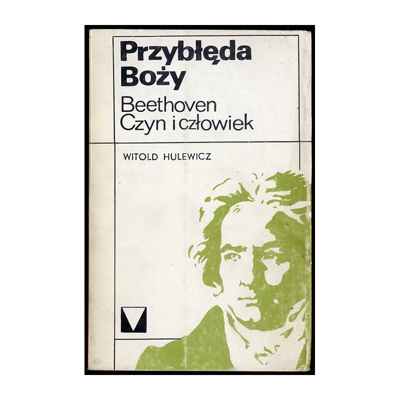 Przybłęda Boży. Beethoven - czyn i człowiek