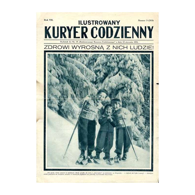 Ilustrowany Kurier Codzienny. Bezpłatny dodatek tygodniowy "Ilustrowanego Kuriera Codziennego" do nr 12. R.7 (1931). Nr 3 (312)