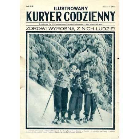 Ilustrowany Kurier Codzienny. Bezpłatny dodatek tygodniowy "Ilustrowanego Kuriera Codziennego" do nr 12. R.7 (1931). Nr 3 (312)