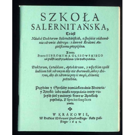 Szkoła Salernitańska to iest Nauka Doktorów Salernitańskich o sposobie zachowania zdrowia dobrego: z dawna Królowi Angielskiemu