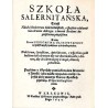 Szkoła Salernitańska to iest Nauka Doktorów Salernitańskich o sposobie zachowania zdrowia dobrego: z dawna Królowi Angielskiemu
