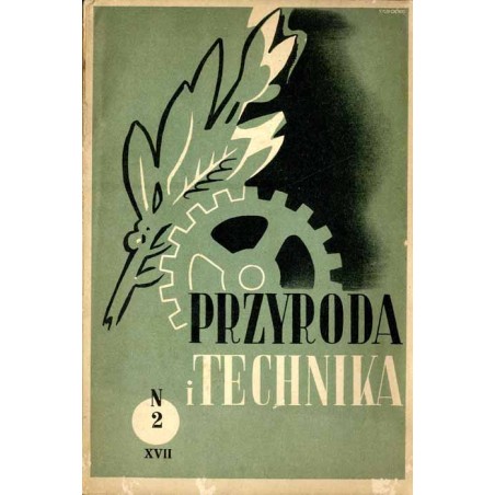 Przyroda i Technika. Czasopismo, poświęcone popularyzacji nauk przyrodniczych i technicznych. R.17 (1938). Z. 2 (Luty 1938) / Ob