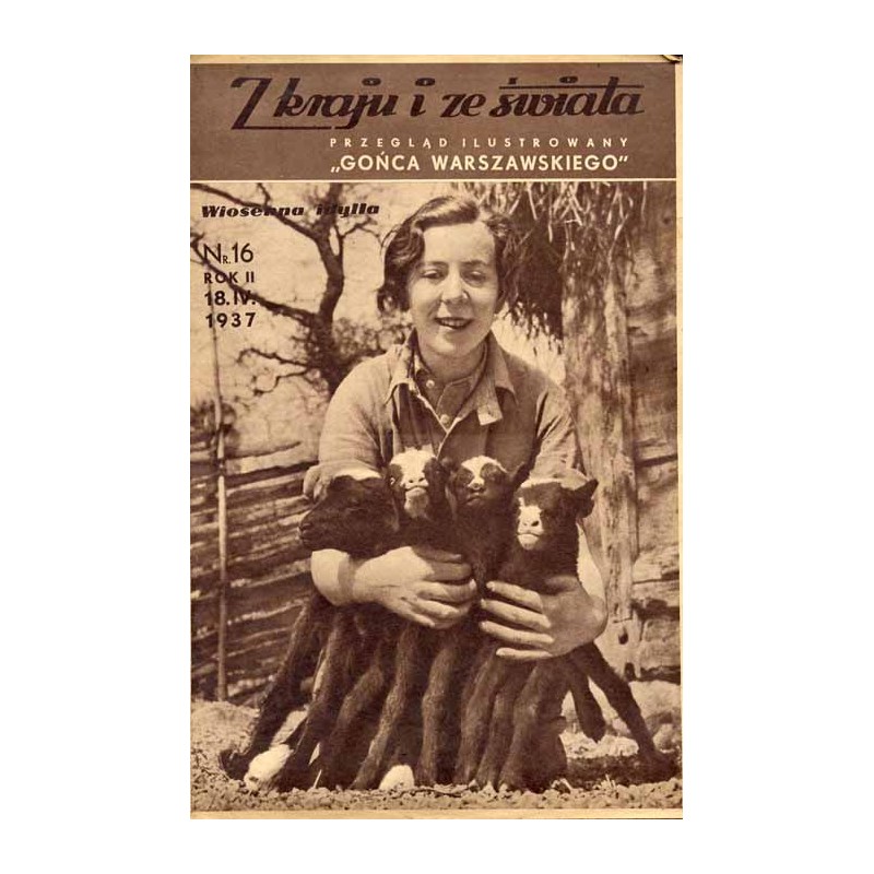 Z Kraju i ze Świata. Przegląd ilustrowany "Gońca Warszawskiego". R.2 (1937). Nr 16 (18 kwietnia 1937)