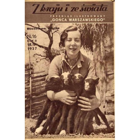 Z Kraju i ze Świata. Przegląd ilustrowany "Gońca Warszawskiego". R.2 (1937). Nr 16 (18 kwietnia 1937)