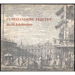 Venezianische Veduten des 18. Jahrhuderts. Radierungen aus dem Museo Correr, Venedig