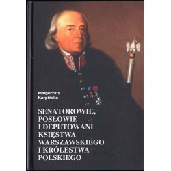 Senatorowie, posłowie i deputowani Księstwa Warszawskiego i Królestwa Polskiego