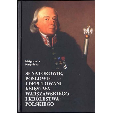 Senatorowie, posłowie i deputowani Księstwa Warszawskiego i Królestwa Polskiego