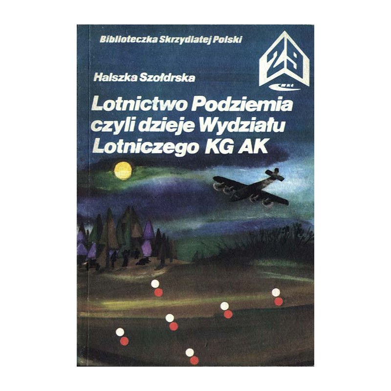 Lotnictwo Podziemia czyli dzieje Wydziału Lotniczego KG AK