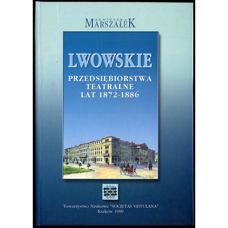 Lwowskie przedsiębiorstwa teatralne lat 1872-1886
