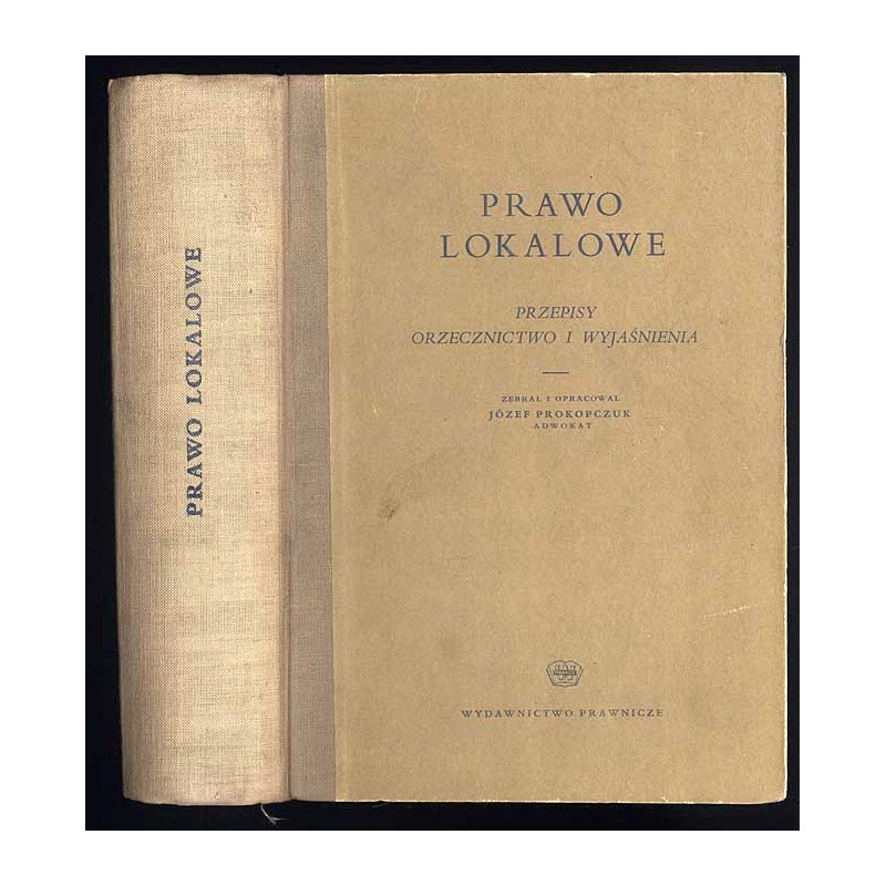 Prawo lokalowe. Przepisy, orzecznictwo i wyjaśnienia. Stan prawny na dzień 1.VI.1963 r