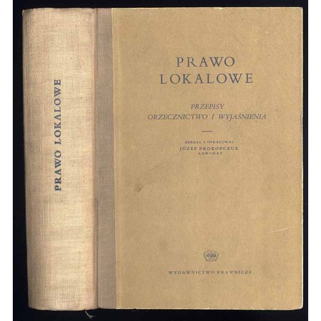 Prawo lokalowe. Przepisy, orzecznictwo i wyjaśnienia. Stan prawny na dzień 1.VI.1963 r