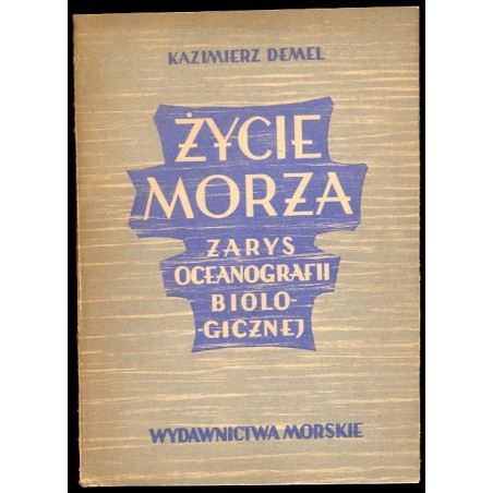 Życie morza. Zarys oceanografii biologicznej