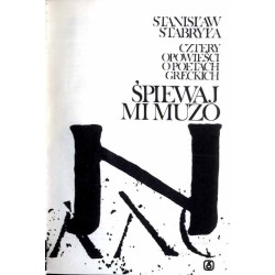 Śpiewaj mi Muzo. Cztery opowieści o poetach greckich
