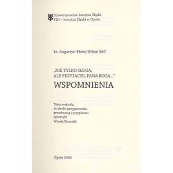 "Nie tylko sługa, ale przyjaciel Pana Boga...". Wspomnienia