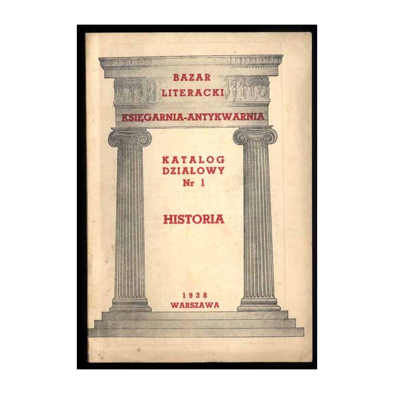 Bazar Literacki Księgarnia-Antykwarnia. Katalog działowy Nr 1: Historia