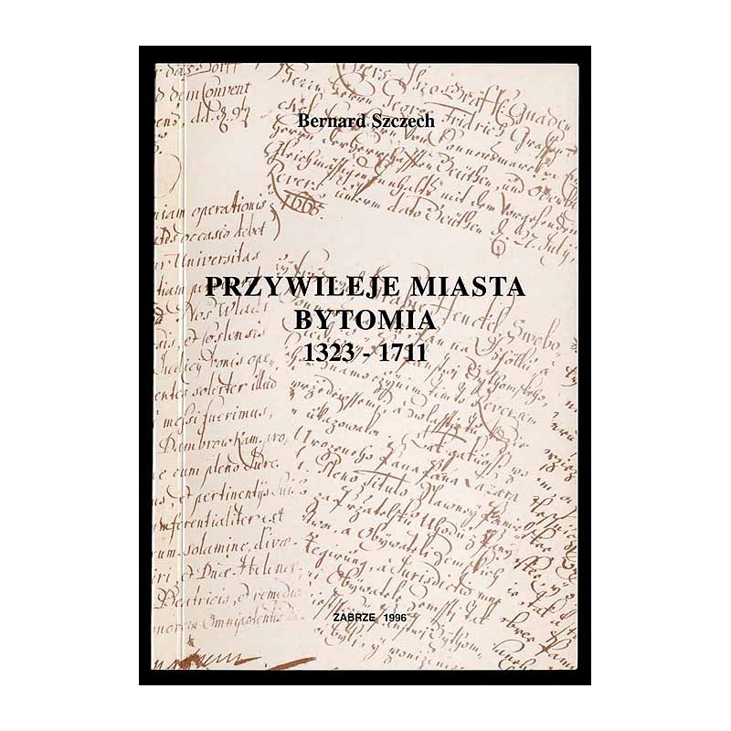 Przywileje miasta Bytomia 1323-1711 (widymat z 1716 roku)