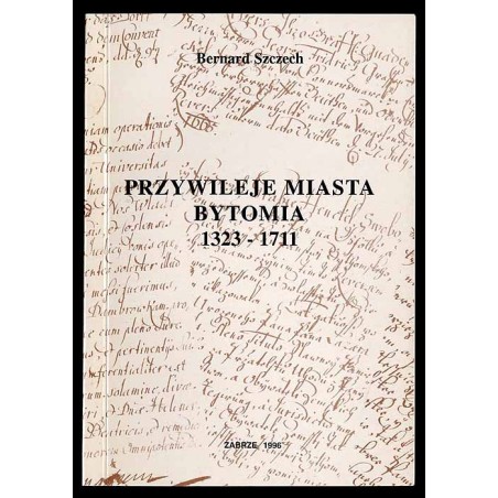 Przywileje miasta Bytomia 1323-1711 (widymat z 1716 roku)