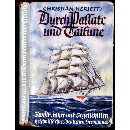 Durch Passate und Taifune. Zwölf Jahre auf Segelschiffen Erlebnisse eines deutschen Seemanns