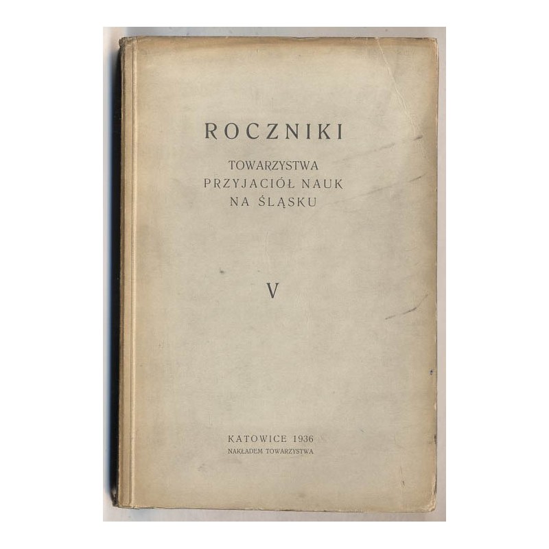 Roczniki Towarzystwa Przyjaciół Nauk na Śląsku. R.5 (1936)