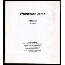 Waldemar Jama. Podróże. Mała Galeria Związek Polskich Artystów Fotografików Centrum Sztuki Współczesnej, Warszawa, Lipiec 1991.