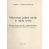 Wiosenny pokaz mody w stylu retro. Wystawa żurnali z lat 1833-1939 zachowanych w zbiorach biblioteki zamkowej w Łańcucie