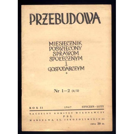 Przebudowa. Przegląd zagadnień gospodarczych. R.2 (1947). Nr 1-2 (4/5)