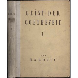 Geist der Goethezeit. Versuch einer Ideellen Entwicklung der klassisch-romantischen Literaturgeschichte. Theil 1: Sturm und Dran