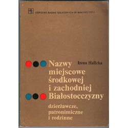 Nazwy miejscowe środkowej i zachodniej Białostocczyzny. Dzierżawcze, patronimiczne i rodzinne