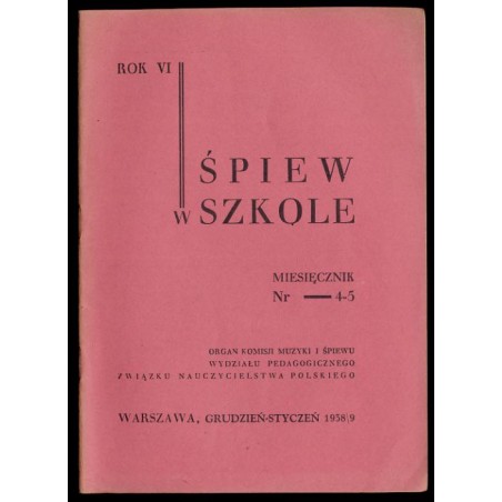 Śpiew w Szkole. Miesięcznik. Organ Komisji Muzyki i Śpiewu Wydziału Pedagogicznego Związku Nauczycielstwa Polskiego. R.5 (1938-1